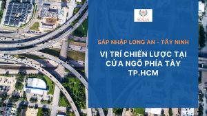 Sáp nhập Long An - Tây Ninh phát triển cơ sở hạ tầng